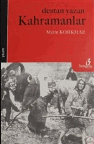 Destan Yazan Kahramanlar