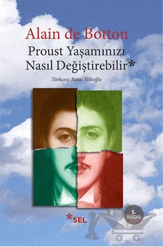 Proust Yaşamınızı Nasıl Değiştirebilir – Alain de Botton – Sel Yayıncılık kitap kapağı