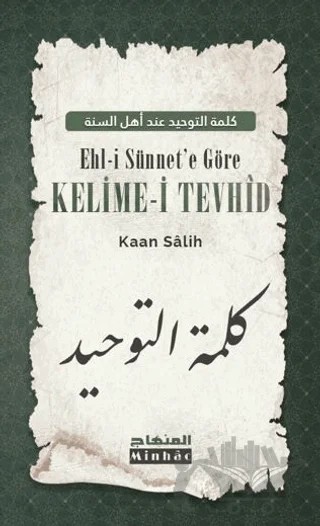 Ehl-i Sünnet’e Göre Kelime-i Tevhîd – Kaan Salih – Minhâc Yayınları kitap kapağı