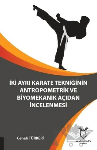İki Ayrı Karate Tekniğinin Antropometrik ve Biyomekanik Açıdan İncelenmesi