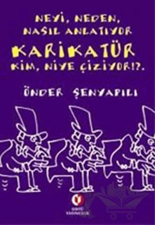 Neyi, Neden, Nasıl Anlatıyor Karikatür; Kim, Niye Çiziyor!? – Önder Şenyapılı – ODTÜ Geliştirme Vakfı Yayıncılık kitap kapağı