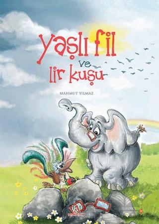 Yaşlı Fil ve Lir Kuşu – Mahmut Yılmaz – Panama Yayıncılık kitap kapağı