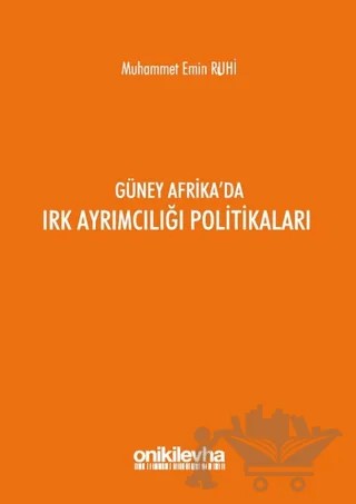 Güney Afrika'da Irk Ayrımcılığı Politikaları – Muhammet Emin Ruhi – On İki Levha Yayınları kitap kapağı
