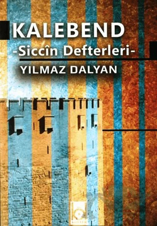 Kalebend - Siccin Defterleri – Yılmaz Dalyan – Kökler Kitabevi kitap kapağı
