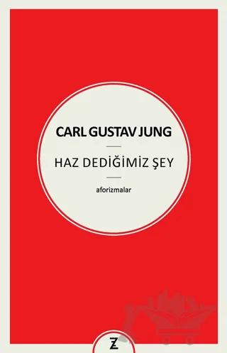 Carl Gustav Jung - Haz Dediğimiz Şey