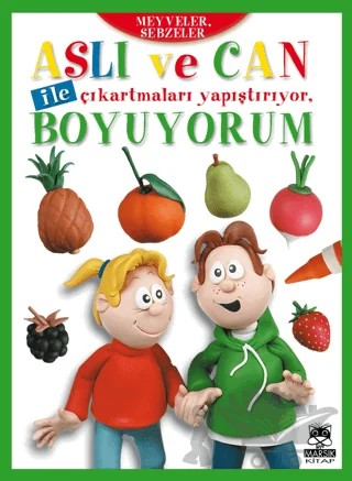 Aslı ve Can ile Çıkartmaları Yapıştırıyor, Boyuyorum (Meyveler ve Sebzeler) – Kolektif – Marsık Kitap kitap kapağı