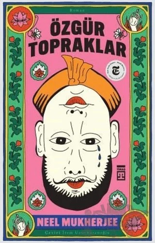 Özgür Topraklar – Neel Mukherjee – Timaş Yayınları kitap kapağı