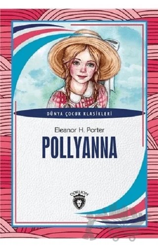 Pollyanna – Eleanor H. Porter – Dorlion Yayınları kitap kapağı