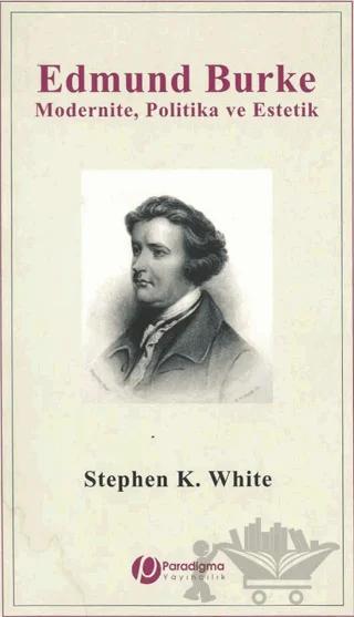 Edmund Burke - Modernite Politika ve Estetik