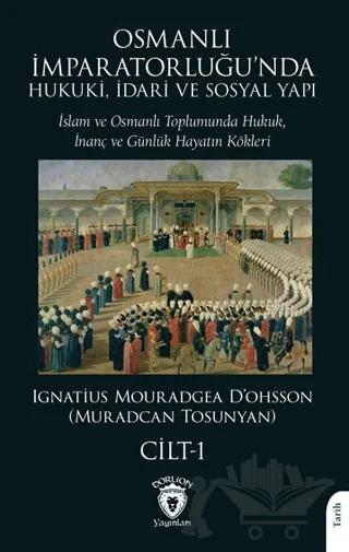 Osmanlı İmparatorluğu’nda Hukuki, İdari ve Sosyal Yapı - I