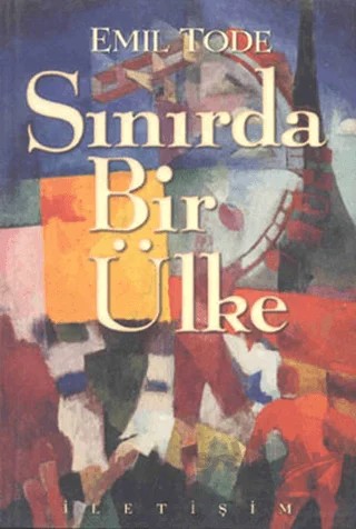 Sınırda Bir Ülke – Emil Tode – İletişim Yayınevi kitap kapağı
