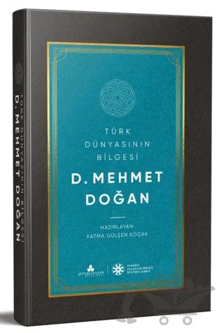 Türk Dünyasının Bilgesi Mehmet Doğan