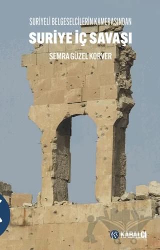 Suri̇ye İç Savaşı Suriyeli Belgeselcilerin Kamerasından