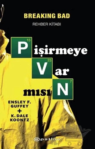 Pişirmeye Var Mısın (Breaking Bad Rehber Kitabı) – Ensley F. Guffey, K. Dale Koontz – Epsilon Yayınevi kitap kapağı