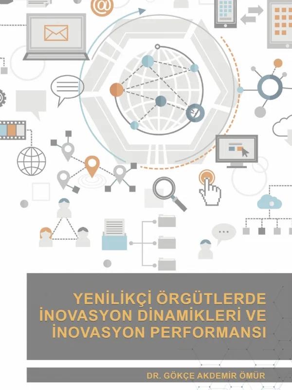 Yenilikçi Örgütlerde İnovasyon Dinamikleri ve İnovasyon Performansı