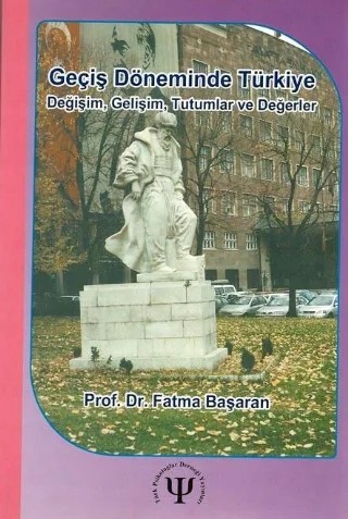 GEÇİŞ DÖNEMİNDE TÜRKİYE - Değişim,Tutumlar ve Değerler – Fatma Başaran – Türk Psikologlar Derneği Yayınları kitap kapağı
