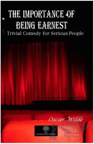 The Importance of Being Earnest - A Trivial Comedy for Serious People