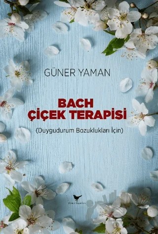 Bach Çiçek Terapisi – Güner Yaman – Günce Yayınları kitap kapağı
