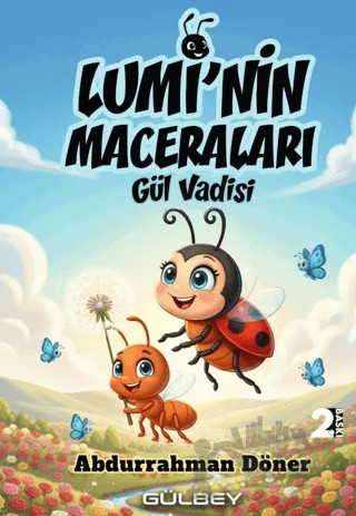Lumi’nin Maceraları - Gül Vadisi – Abdurrahman Döner – Gülbey Yayınları kitap kapağı