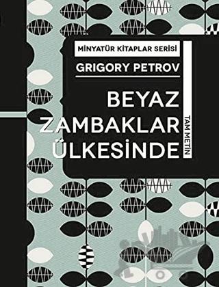 Beyaz Zambaklar Ülkesinde - Minyatür Kitaplar Serisi (Ciltli)