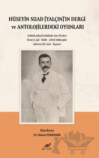 Hüseyin Suad Yalçın’ın Dergi ve Antolojilerdeki Oyunları