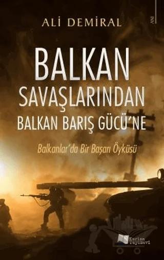 Balkan Savaşlarından Balkan Barış Gücü’ne