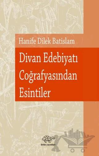 Divan Edebiyatı Coğrafyasından Esintiler
