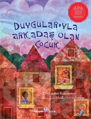 Duygularıyla Arkadaş Olan Çocuk – Lauren Rubenstein – Okuyan Koala kitap kapağı