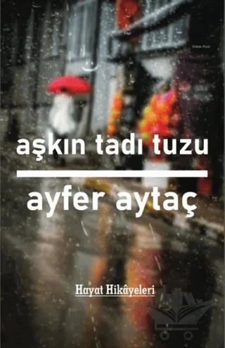 Aşkın Tadı Tuzu – Ayfer Aytaç – Platanus Publishing kitap kapağı