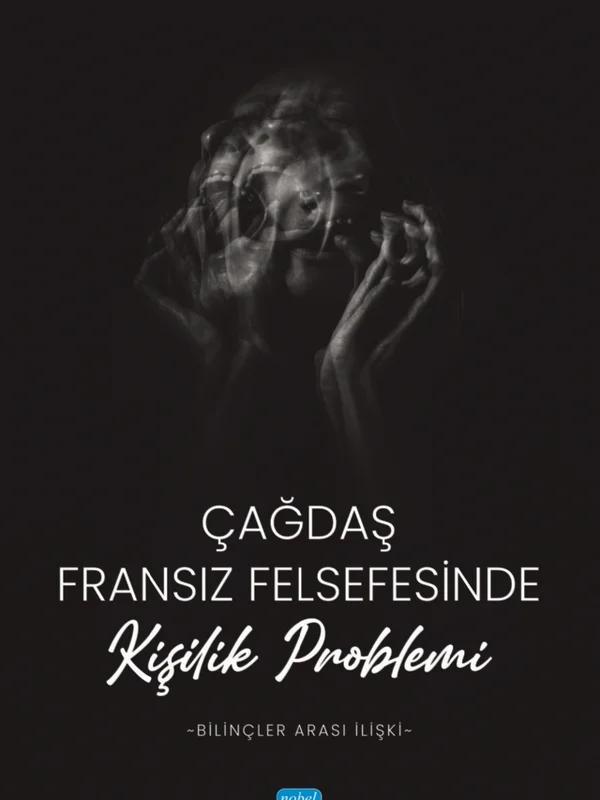 Çağdaş Fransız Felsefesinde Kişilik Problemi (Bilinçler Arası İlişki)