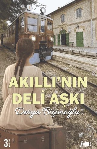 Akıllı’nın Deli Aşkı – Derya Biçimoğlu – Kalemşor Yayınları kitap kapağı