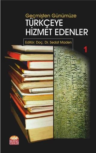 Geçmişten Günümüze Türkçeye Hizmet Edenler I