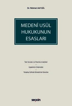 Medeni Usul Hukukunun Esasları – Ders Malzemesi ve Uygulama Çalışmaları – – Mehmet Akif Gül – Seçkin Yayıncılık kitap kapağı