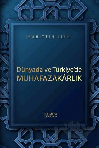 Dünyada ve Türkiye'de Muhafazakarlık