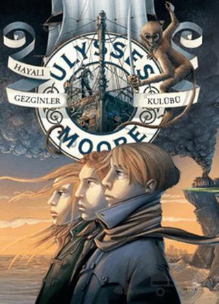 Ulysses Moore 12 - Hayali Gezginler Kulübü