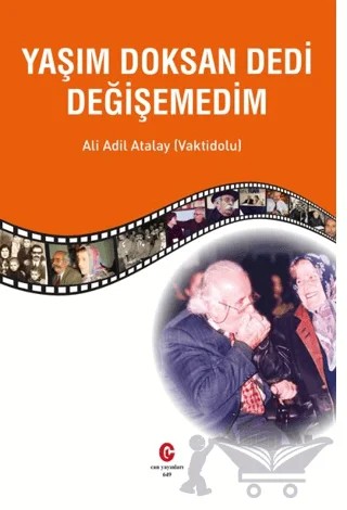 Yaşım Doksan Dedi Değişemedim – Ali Adil Atalay Vaktidolu – Can Yayınları (Ali Adil Atalay) kitap kapağı