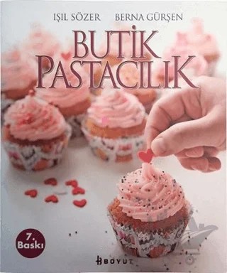 Butik Pastacılık – Berna Gürşen, Işıl Sözer – Boyut Yayın Grubu kitap kapağı