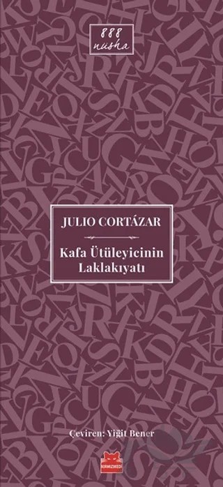 Kafa Ütüleyicinin Laklakıyatı – Julio Cortazar – Kırmızı Kedi Yayınevi kitap kapağı