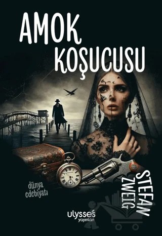 Amok Koşucusu – Stefan Zweıg – Ulysses Yayınları kitap kapağı