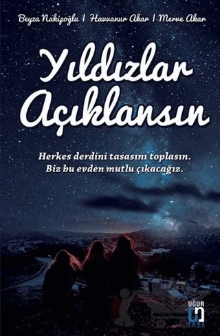 Yıldızlar Açıklansın – Beyza Nakipoğlu, Havvanur Akar, Merve Akar – Uğur Tuna Yayınları kitap kapağı