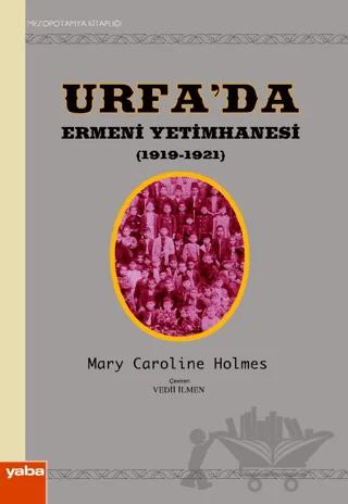 Urfa’da Ermeni Yetimhanesi (1919-1921)
