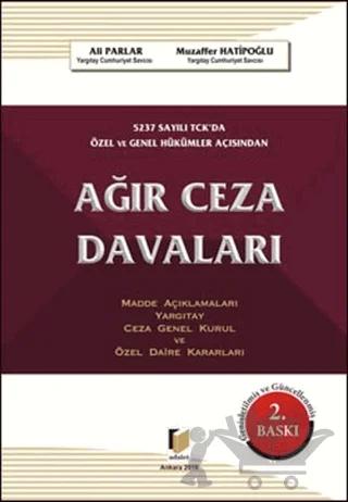 5237 Sayılı TCK'da Özel ve Genel Hükümler Açısından Ağır Ceza Davaları