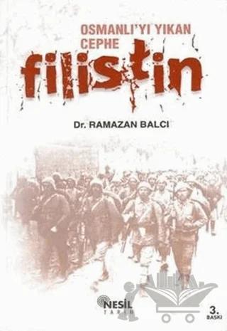 Osmanlı’yı Yıkan Cephe Filistin