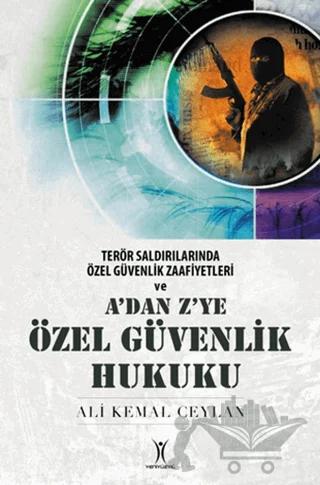 Terör Saldırılarında Özel Güvenlik Zaaviyetleri ve A'dan Z'ye Özel Güvenlik Hukuku
