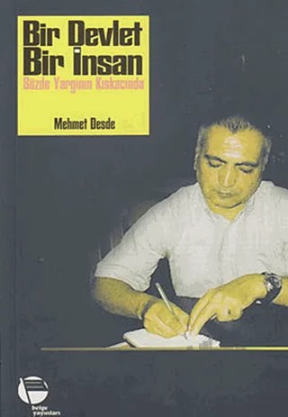 Bir Devlet Bir İnsan - Sözde Yargının Kıskacında – Mehmet Desde – Belge Yayınları kitap kapağı