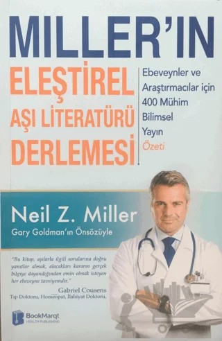 Miller’ın Eleştirel Aşı Literatürü Derlemesi: Ebeveynler ve Araştırmacılar için 400 Mühim Bilimsel Yayın Özeti – Neil Z. Miller – BookMarqt Health Publishing kitap kapağı