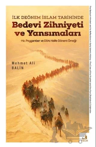 İlk Dönem İslam Tarihinde Bedevi Zihniyeti ve Yansımaları