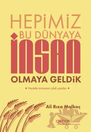 Hepimiz Bu Dünyaya İnsan Olmaya Geldik