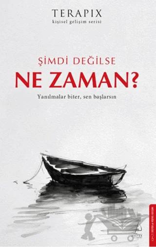 Terapix Kişisel Gelişim Serisi - Şimdi Değilse Ne Zaman?