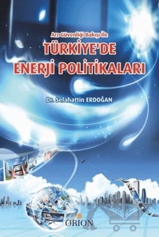 Türkiye'de Enerji Politikaları – Selahattin Erdoğan – Orion Kitabevi kitap kapağı